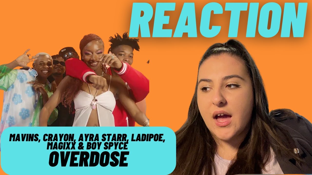 Just Vibes Reaction / Mavins, Crayon, Ayra Starr, LADIPOE, Magixx & Boy Spyce - Overdose