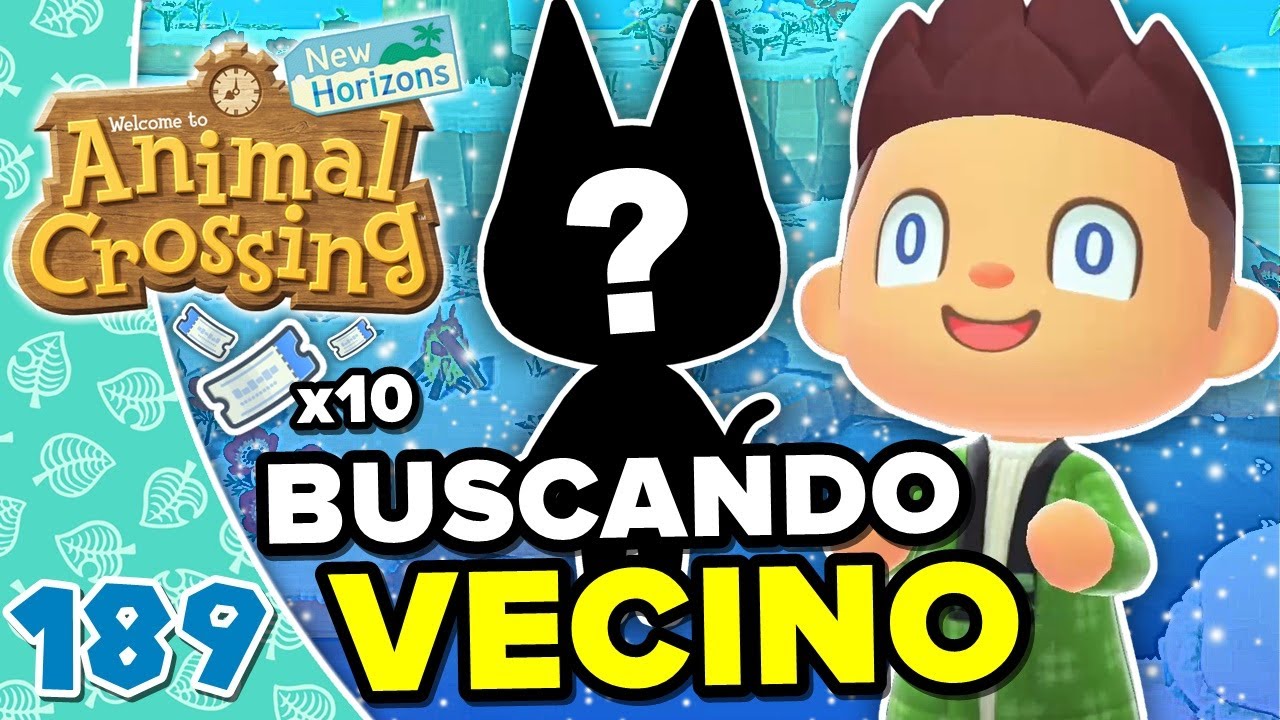 SOLO TENGO 10 TICKETS PARA ENCONTRAR AL PRÓXIMO VECINO! ANIMAL CROSSING NEW HORIZONS #189