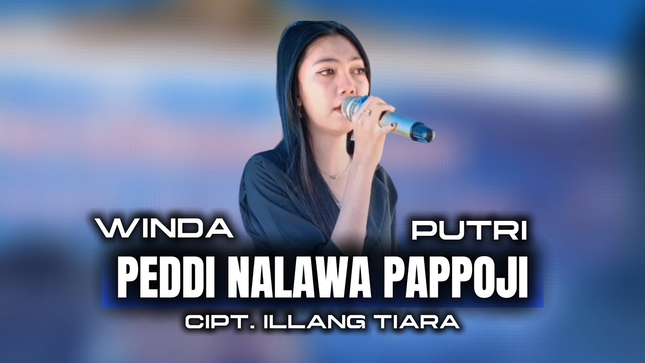 PEDDI NALAWA PAPPOJI || WINDA PUTRI || CIPT. ILLANG TIARA 