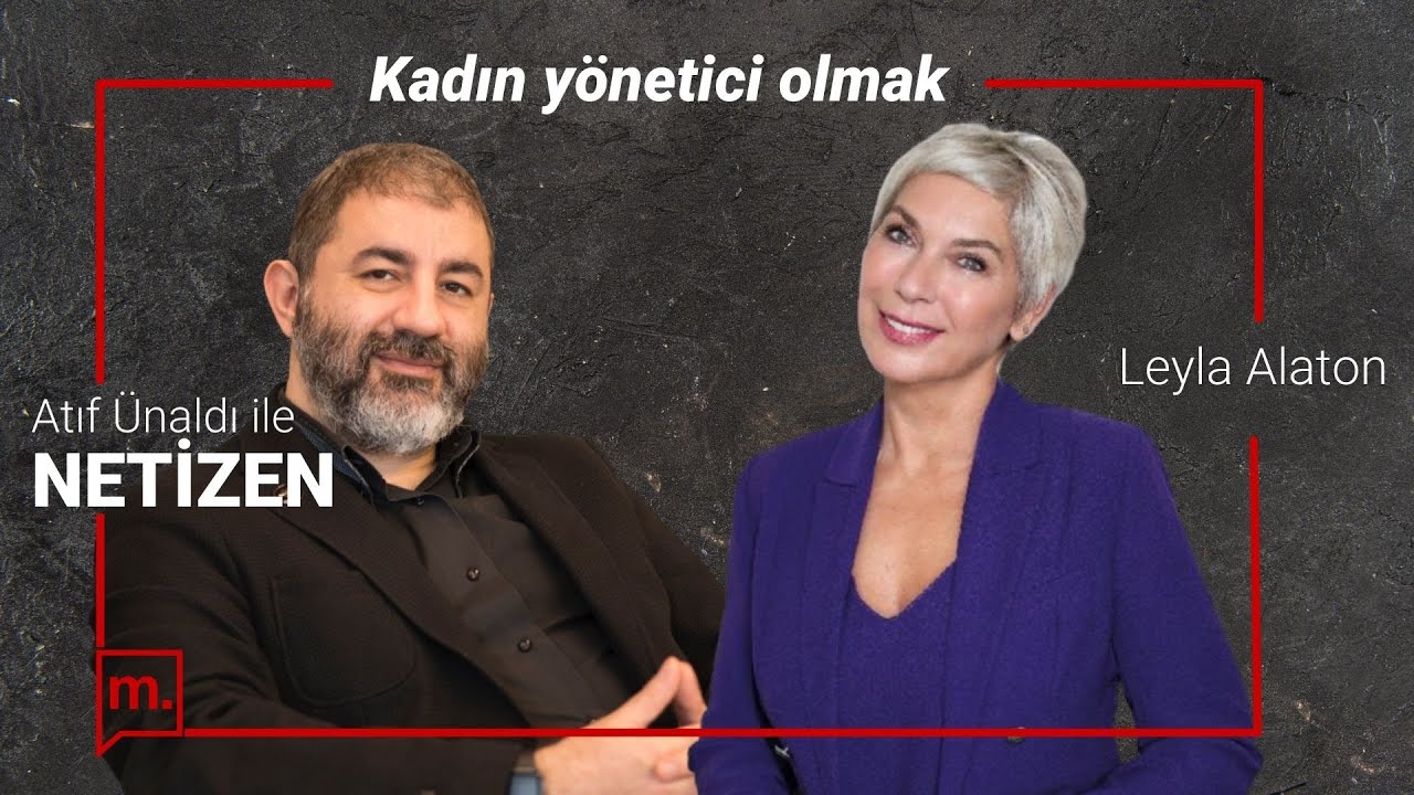 Kadın yönetici olmak | Leyla Alaton anlatıyor