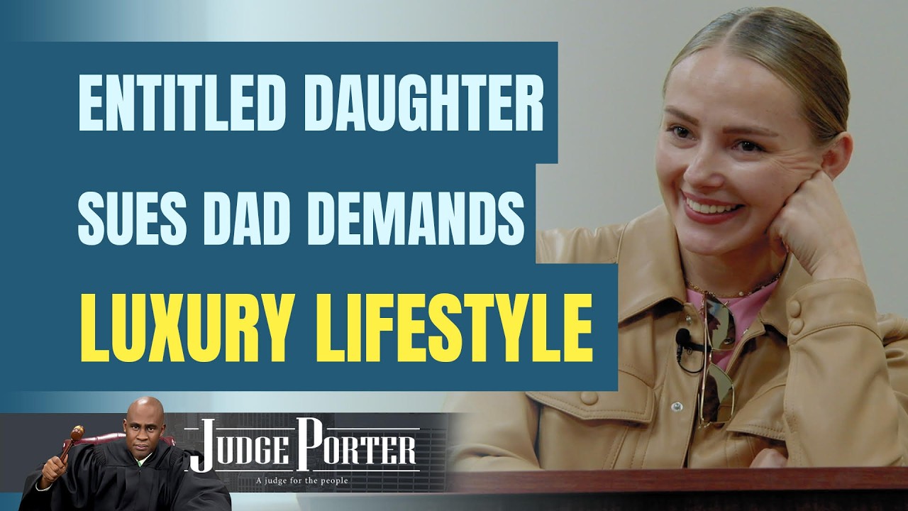 Entitled Daughter Sues Dad, Wants Luxury Lifestyle.