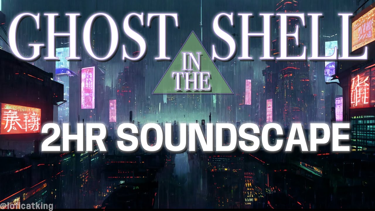 2 Hours of Ghost in the Shell Soundtrack With ASMR Rain for Ultimate Relaxation 😴🌧️
