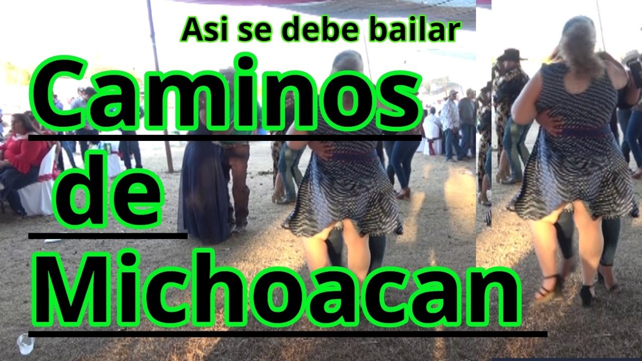 El baile ranchero mas famoso de michoacan--Asi se debe bailar Caminos de Michoacan