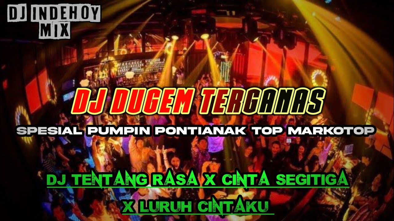 DJ DUGEM DISKOTIK TERGANAS !! DJ TENTANG RASA X CINTA SEGITIGA X LURUH CINTAKU || FUNKOT HARD 2024