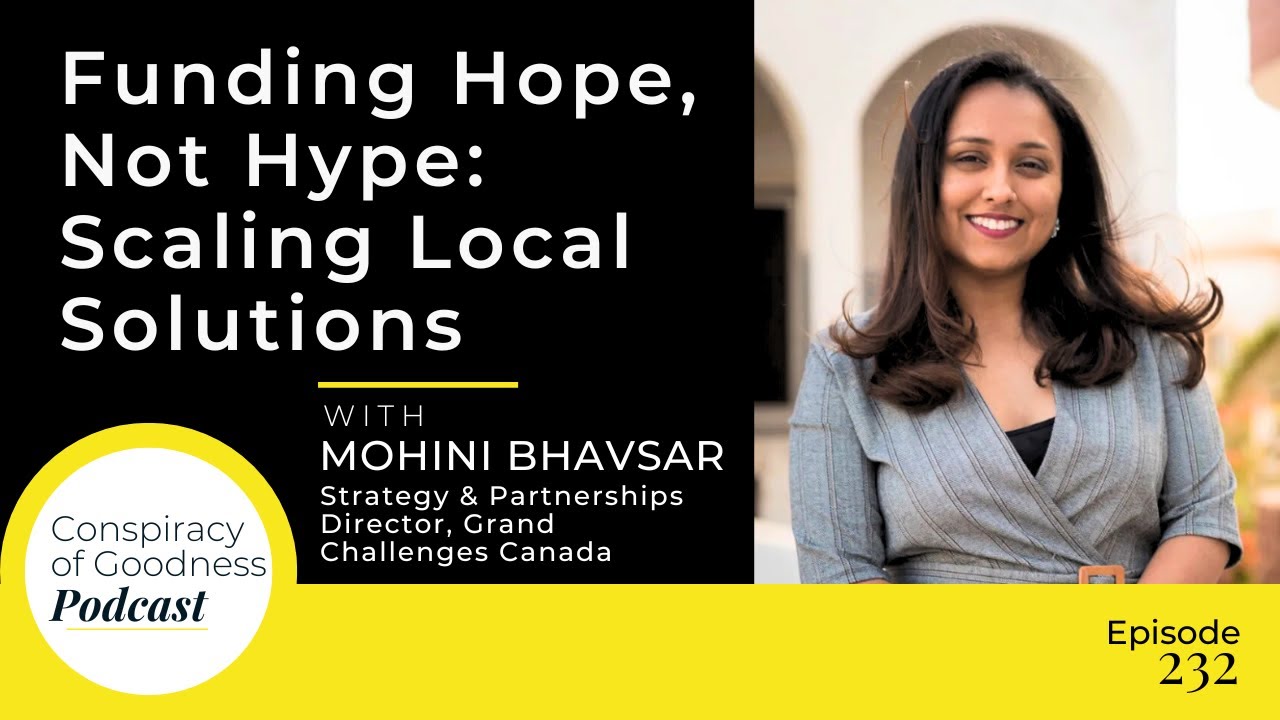 Funding Hope, Not Hype: Scaling Local Solutions | Mohini Bhavsar | #232