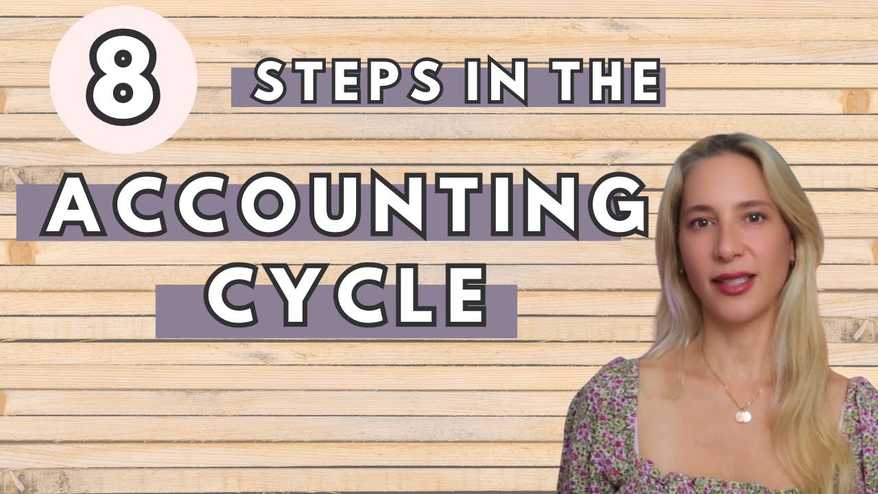 Master the 8 Steps of the Accounting Cycle: A Complete Walkthrough