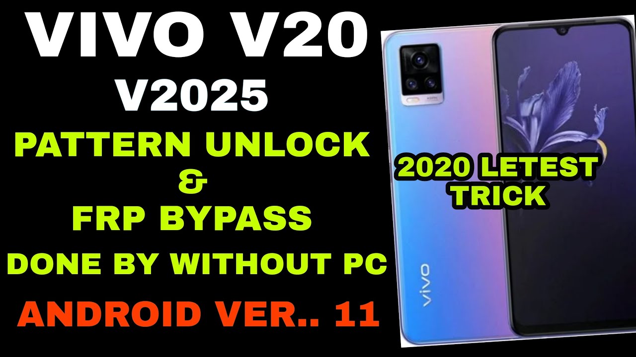 VIVO V20 (V2025) ANDROID 11  PATTERN UNLOCK FRP BYPASS DONE WITHOUT PC..2020 NEW TRICK