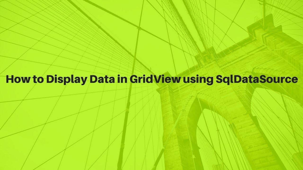 How to Display Data in GridView using SqlDataSource