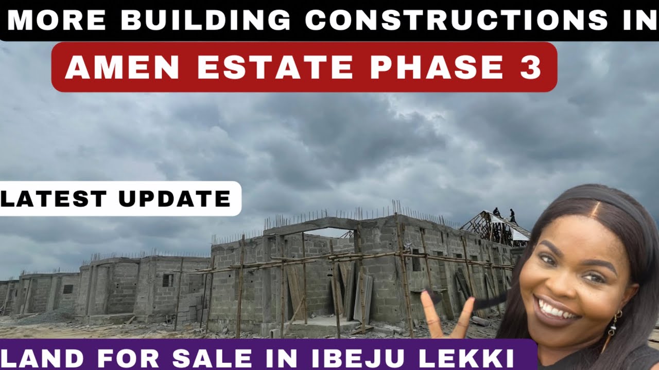 More Building Constructions In Amen Estate Phase 3, Land For Sale In Ibeju Lekki.