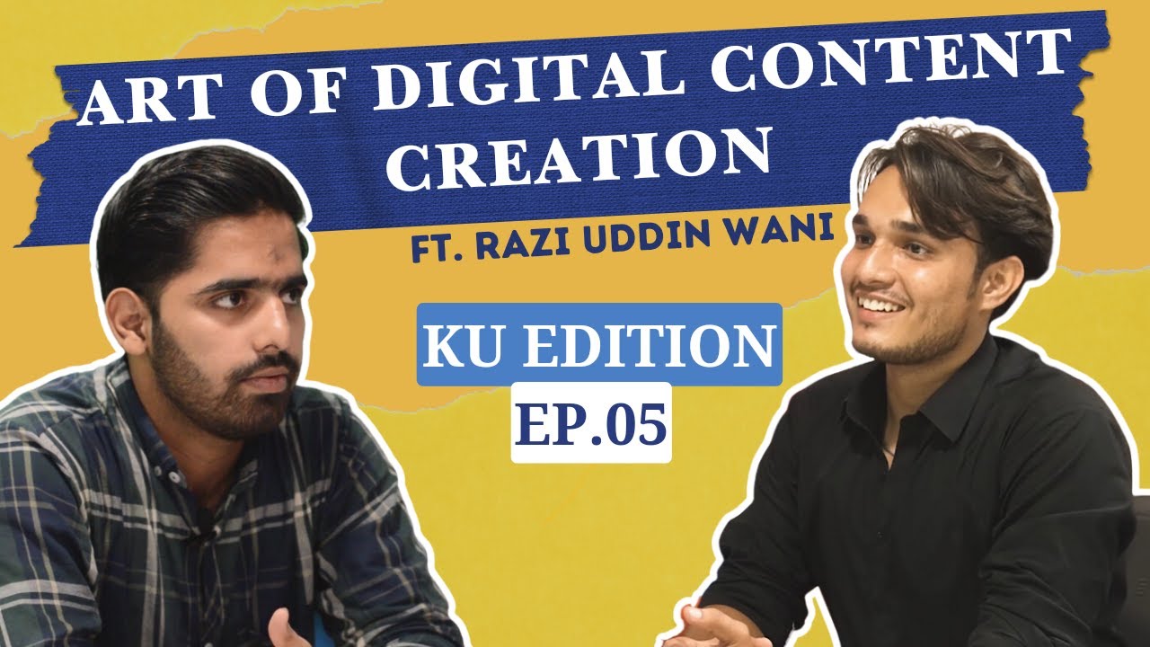 EXPLORING MASS COMMUNICATION FROM CONTENT CREATION TO WRITING FT. RAZI WANI | KU EDITION | EP:05