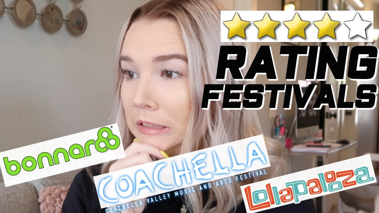 rating the most popular music festivals *the truth about what's overrated*