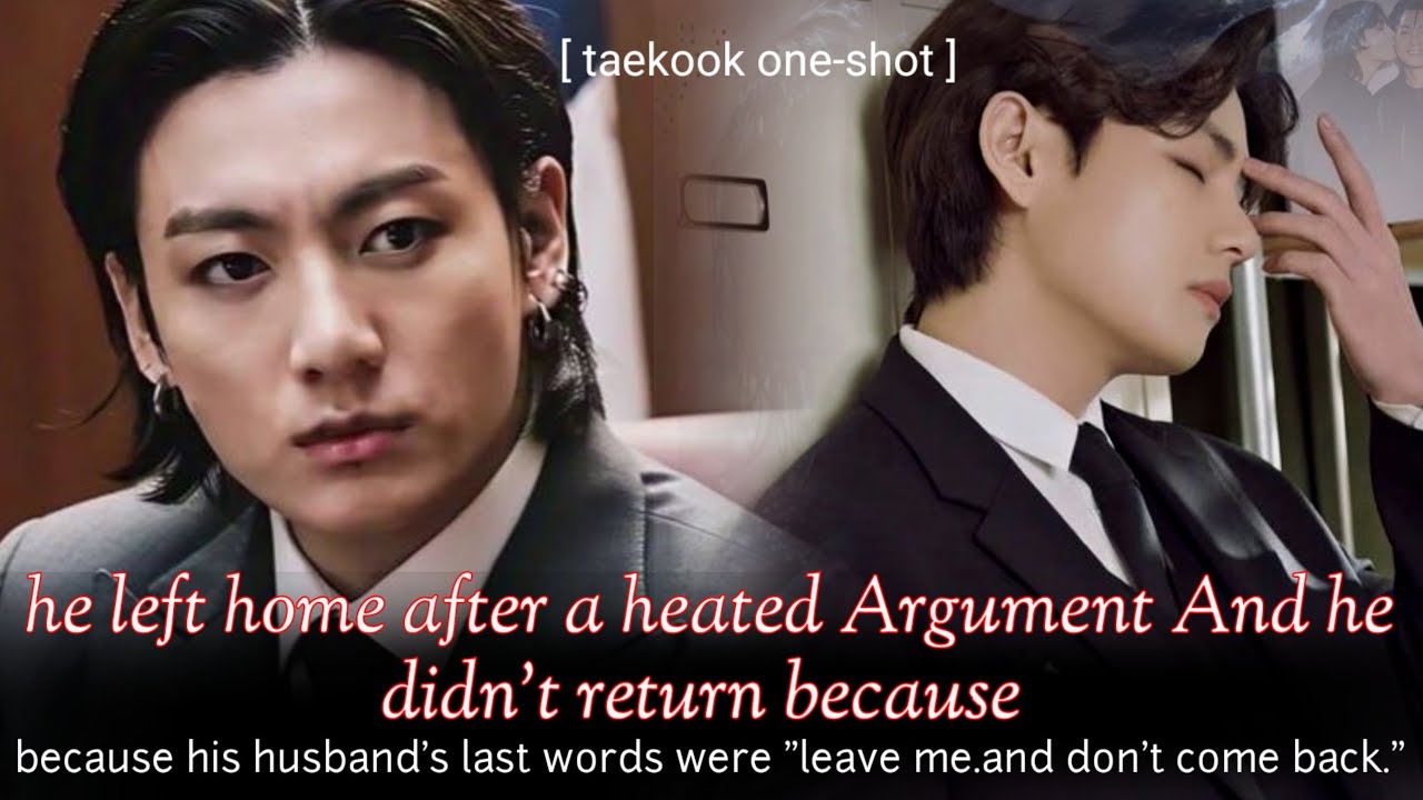 [ Oneshot ] he left home after a heated Argument And he didn't return because