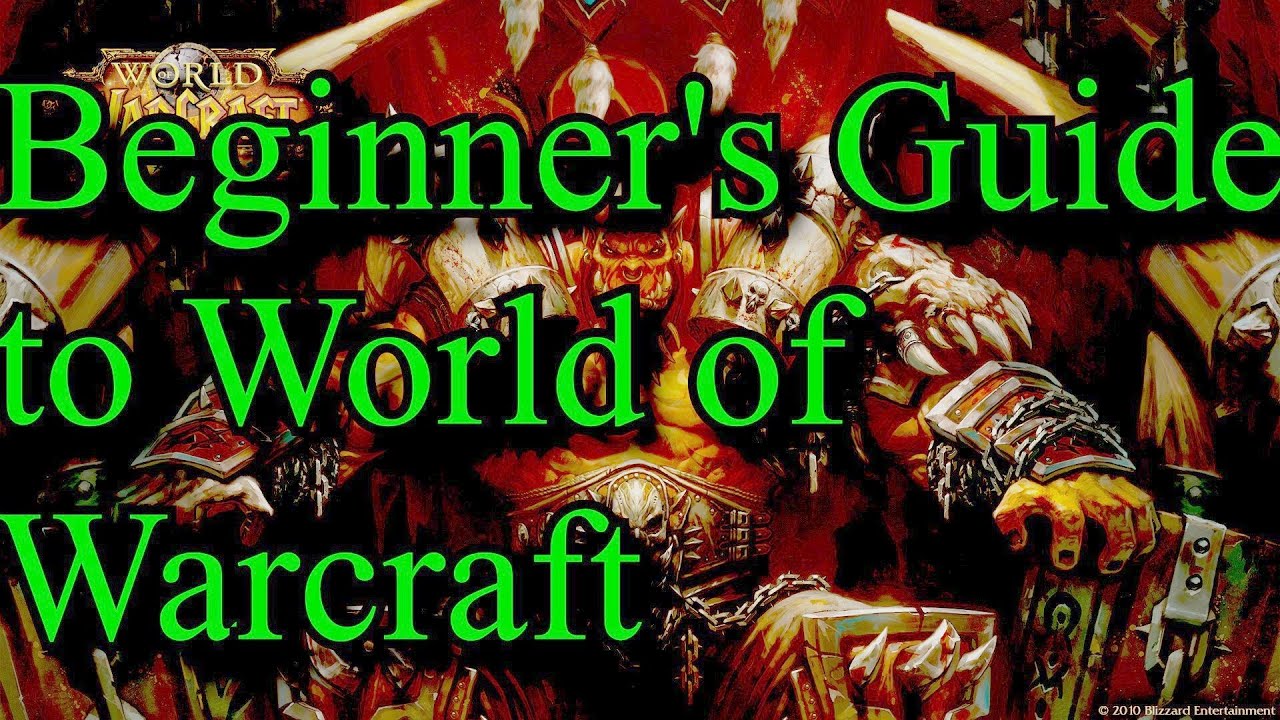 Beginners Guide To World of Warcraft - Everything You Need To Know