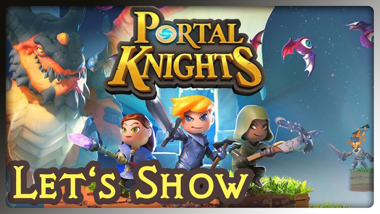 PORTAL KNIGHTS - Let's Show