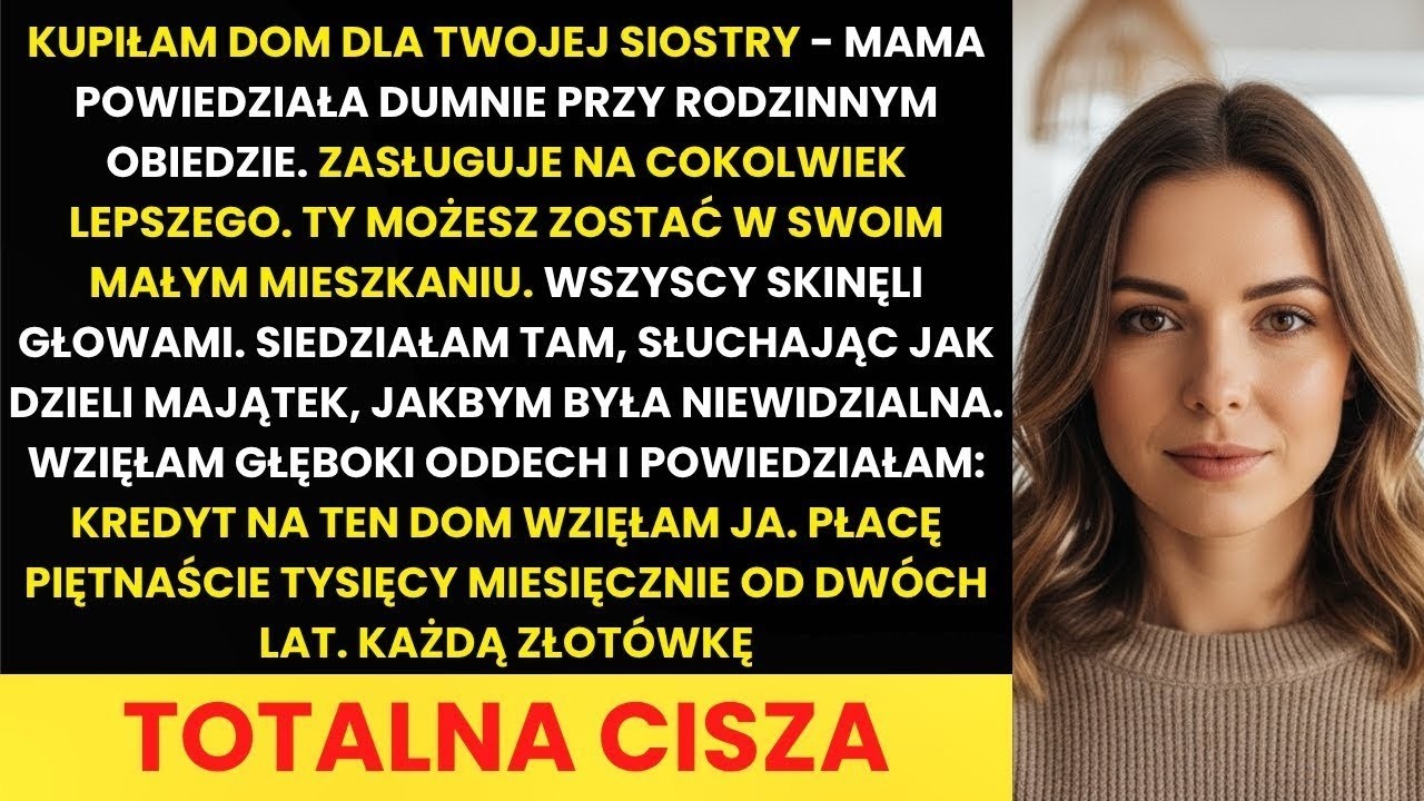 Mama 'Kupiłam siostrze dom, ty zostań w mieszkaniu' powiedziała  Gdy wyjaśniłam o kredycie