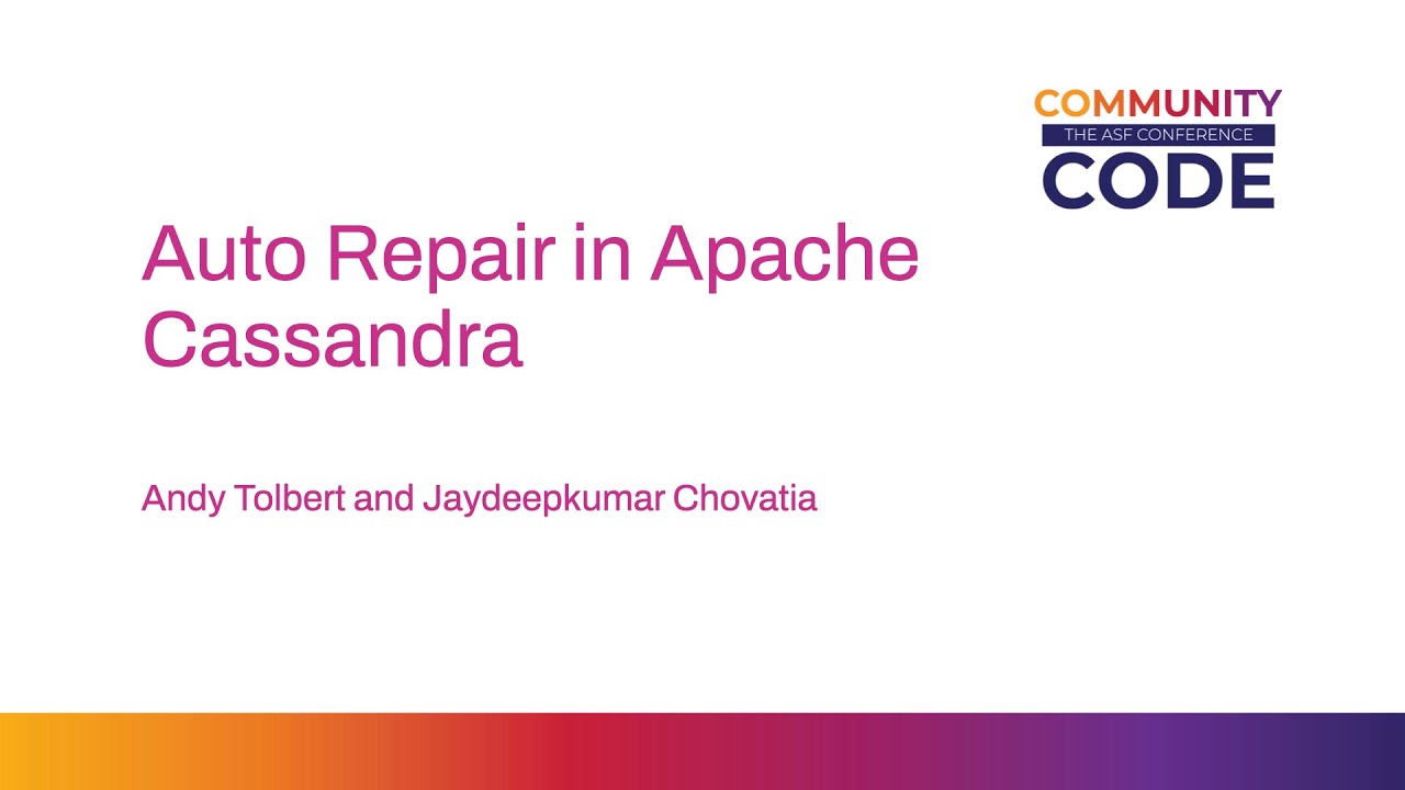 Auto Repair in Apache Cassandra  by Andy Tolbert, Jaydeepkumar Chovatia