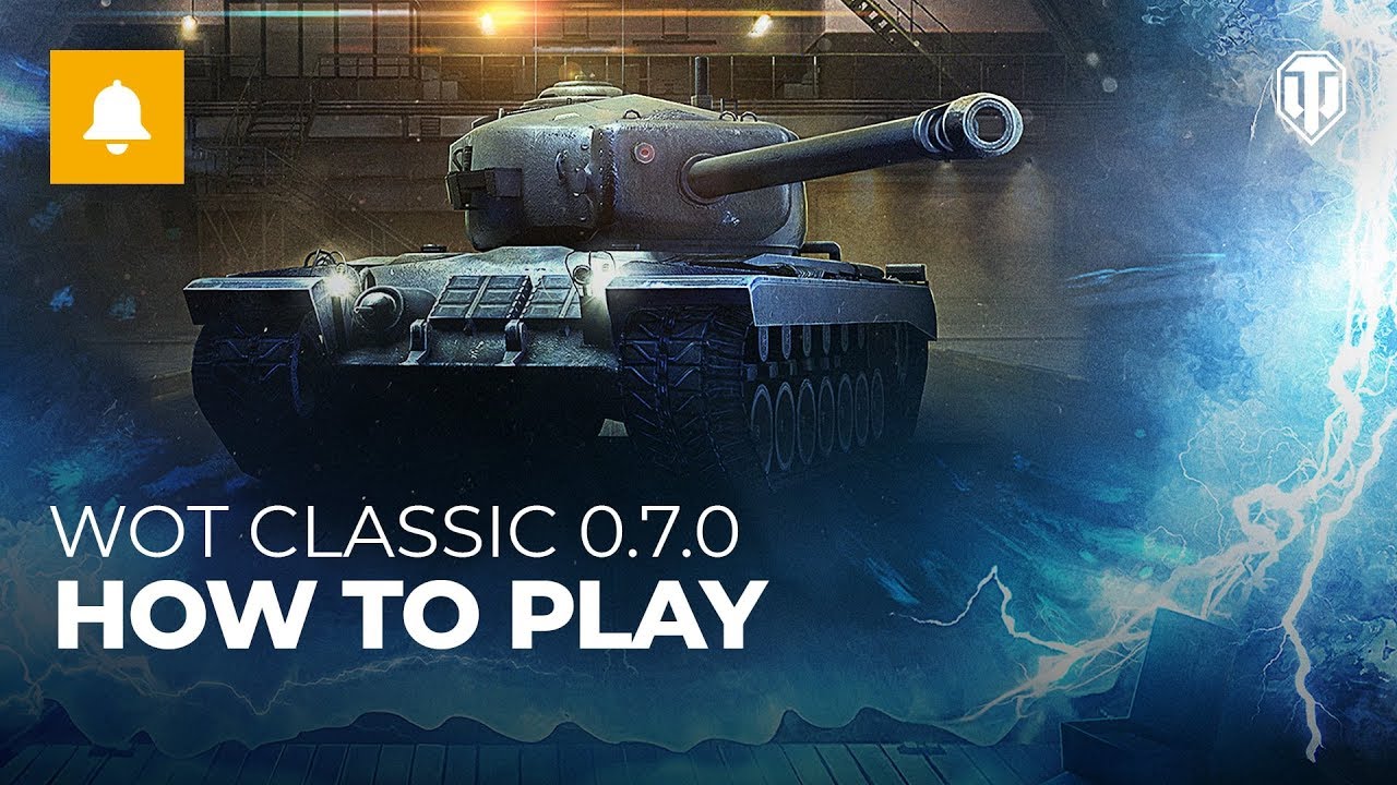 WoT Classic 0.7.0: как играть