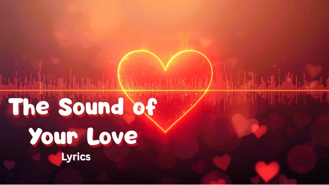 The Sound of Your Love (Lyrics) – Emotional Romantic Love Song | Original Lyrical Music
