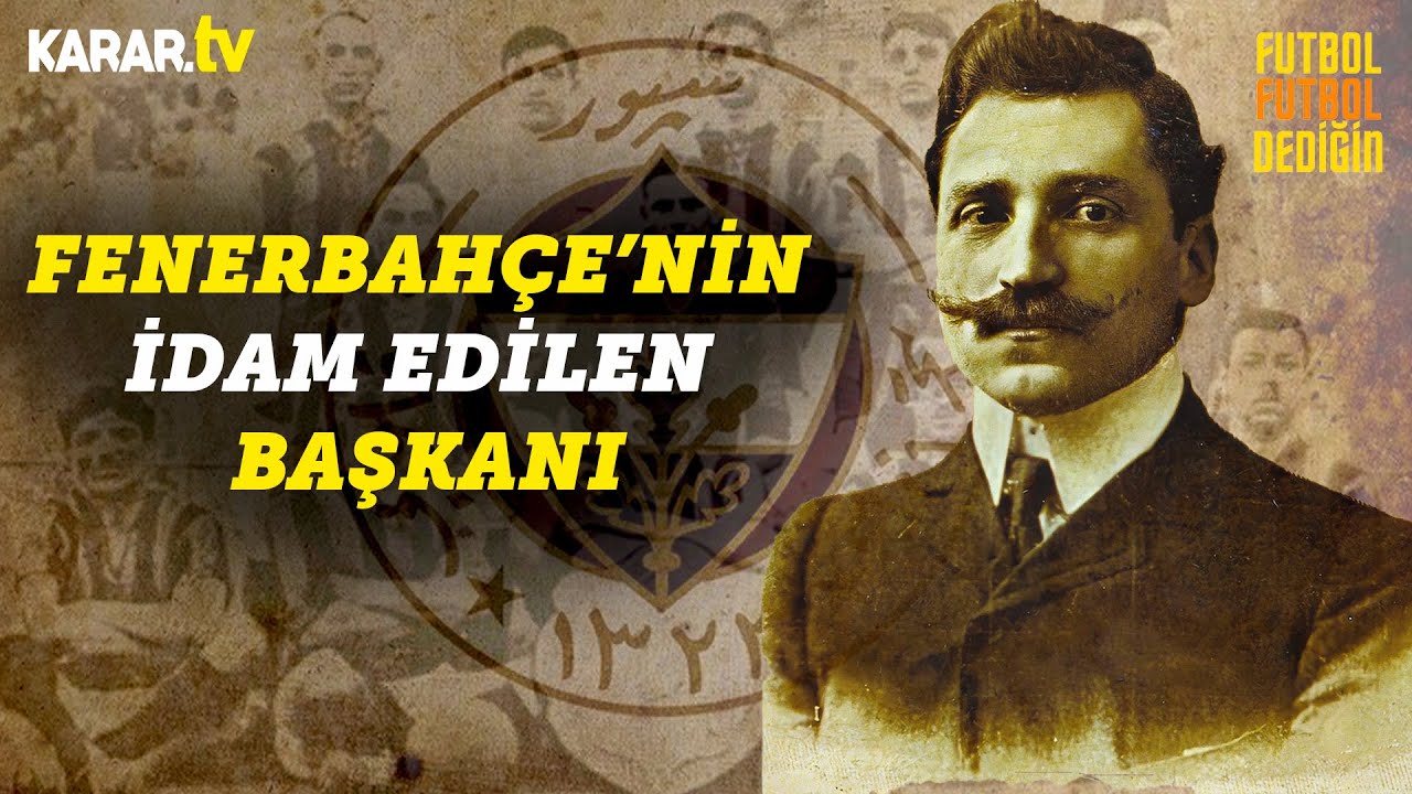 Fenerbahçe'nin İdam Edilen Başkanı 