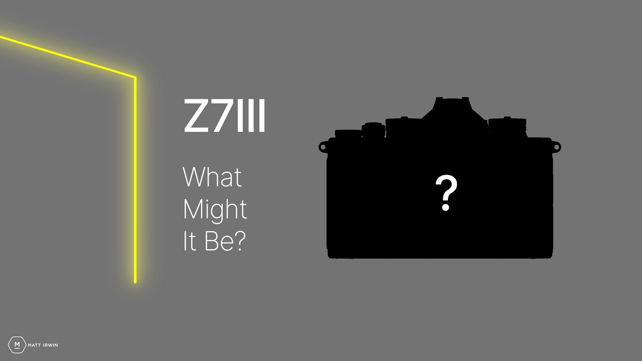 Nikon Z7III What Could It Be? | 3 Options & A Curve Ball | Let's Speculate | Matt Irwin