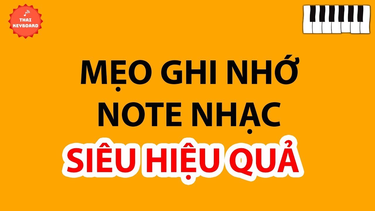4 Mẹo Ghi Nhớ Nốt Nhạc Trên Khóa Sol và Khóa Fa (kể cả các khóa khác)
