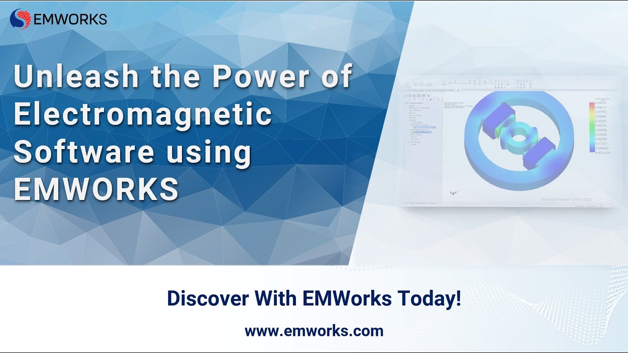 Unleash the Power of Electromagnetic Software using EMWorks