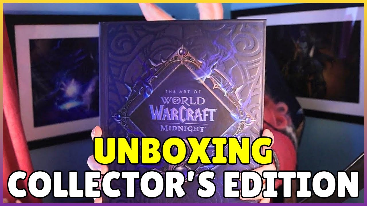Оно здесь! | Zepla распаковывает коллекционное издание World of Warcraft: MIDNIGHT
