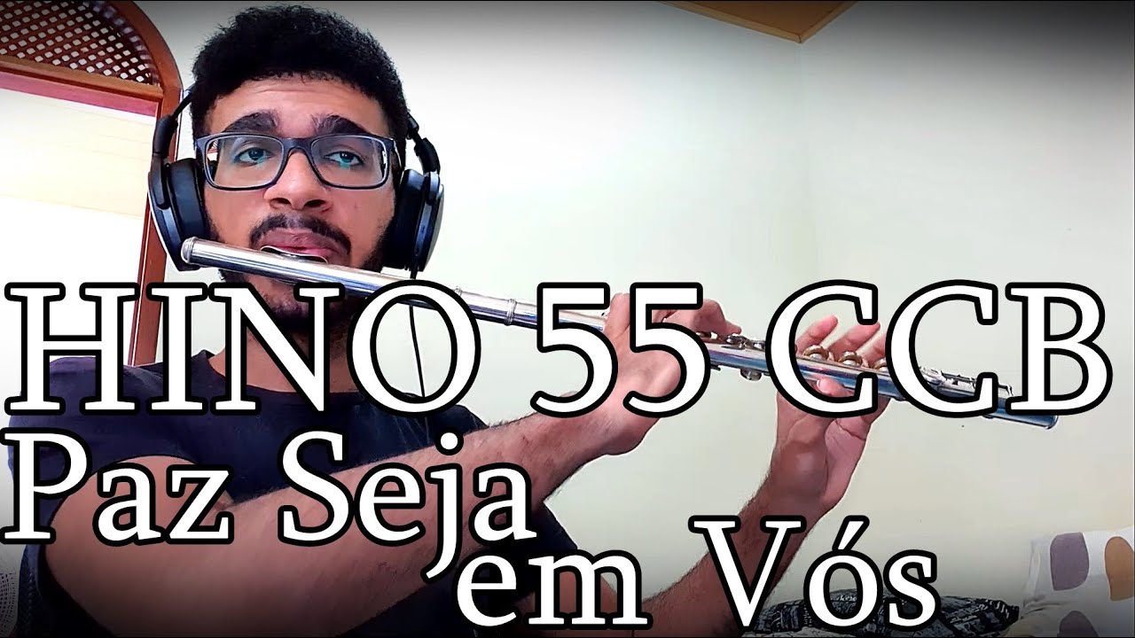Hino 55 CCB - Paz Seja em vós (Flauta Transversal)
