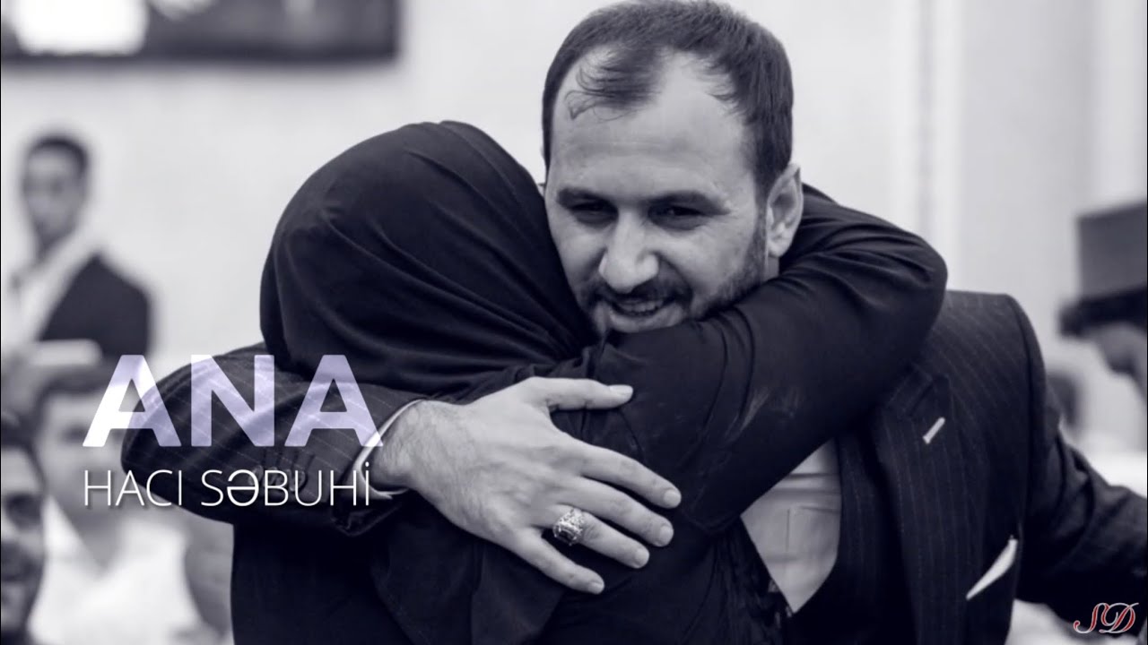 Hacı Səbuhi - ANA