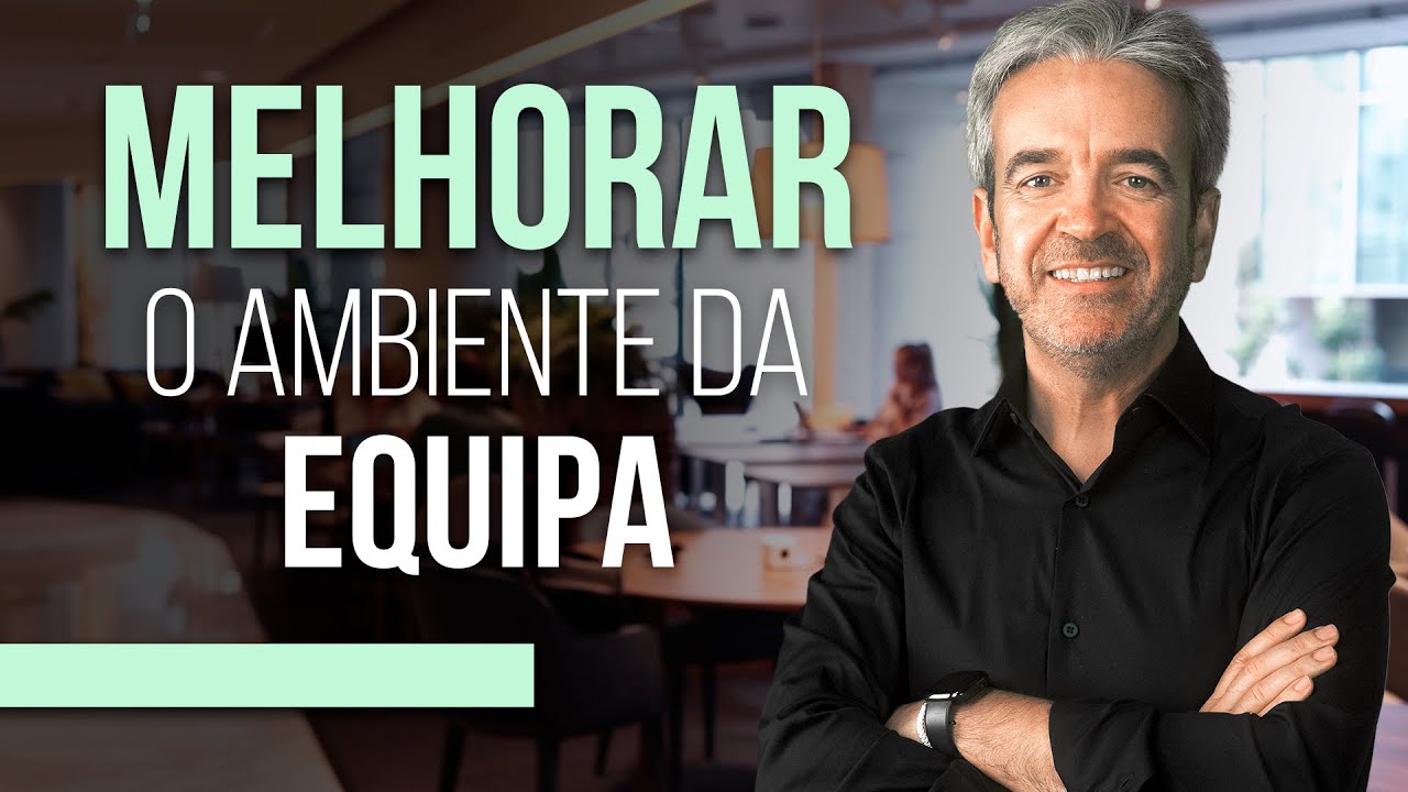 Como melhorar o ambiente da equipa