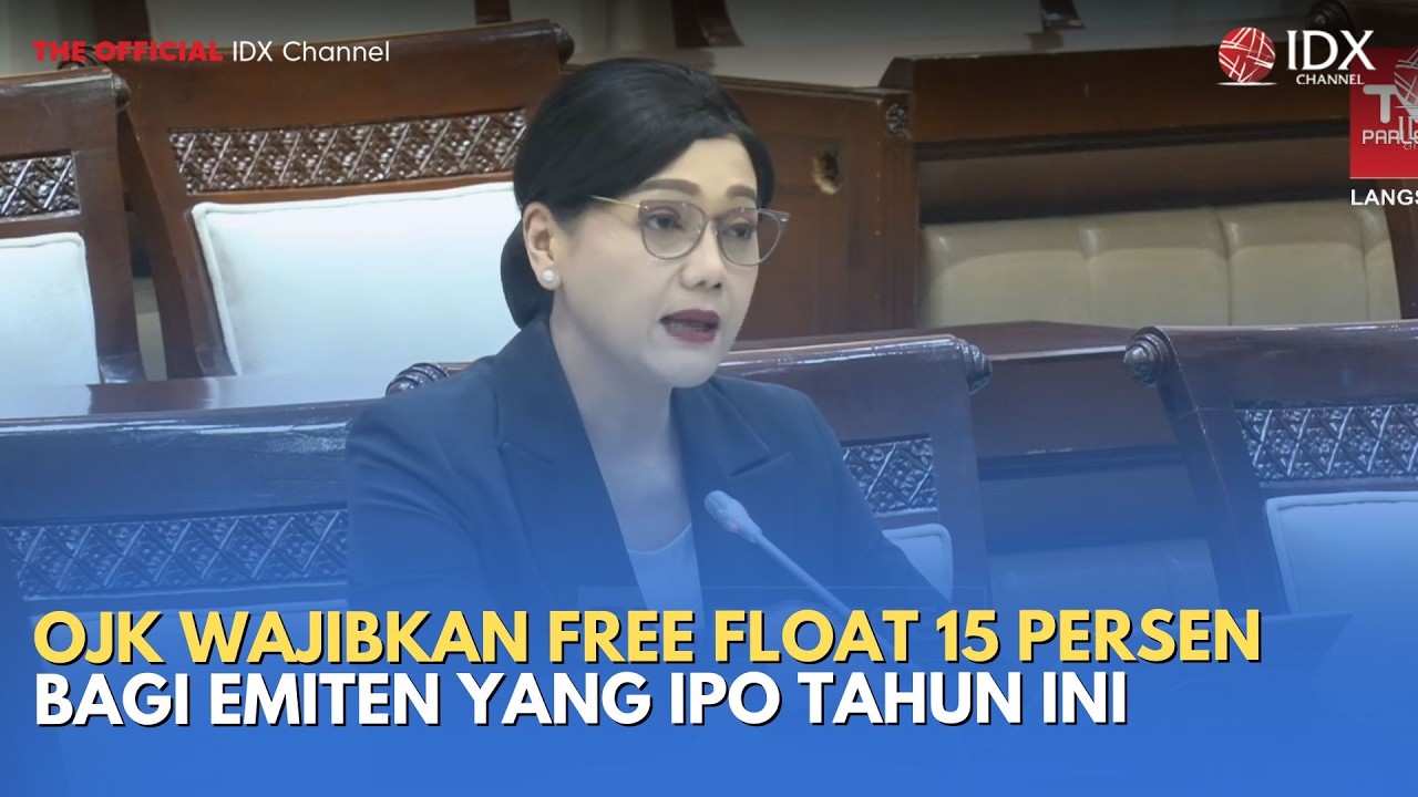 OJK Wajibkan Free Float 15 Persen bagi Emiten yang IPO Tahun Ini | MILENOMICS