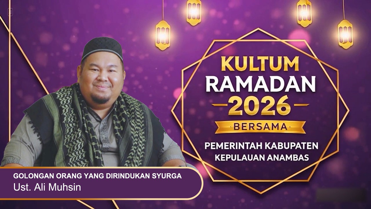 KULTUM RAMADHAN (Golongan Orang Yang Dirindukan Syurga) Ust. Ali Muhsin