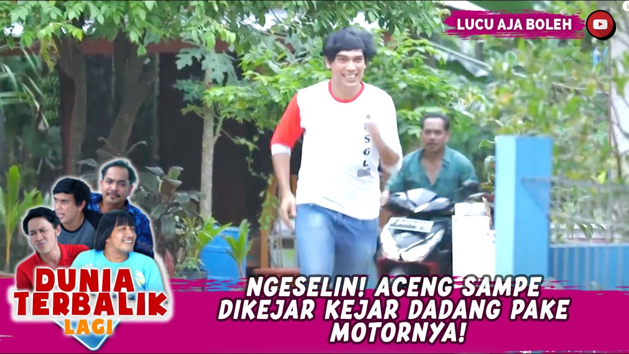NGESELIN! ACENG SAMPE DIKEJAR KEJAR DADANG PAKE MOTORNYA! - DUNIA TERBALIK LAGI