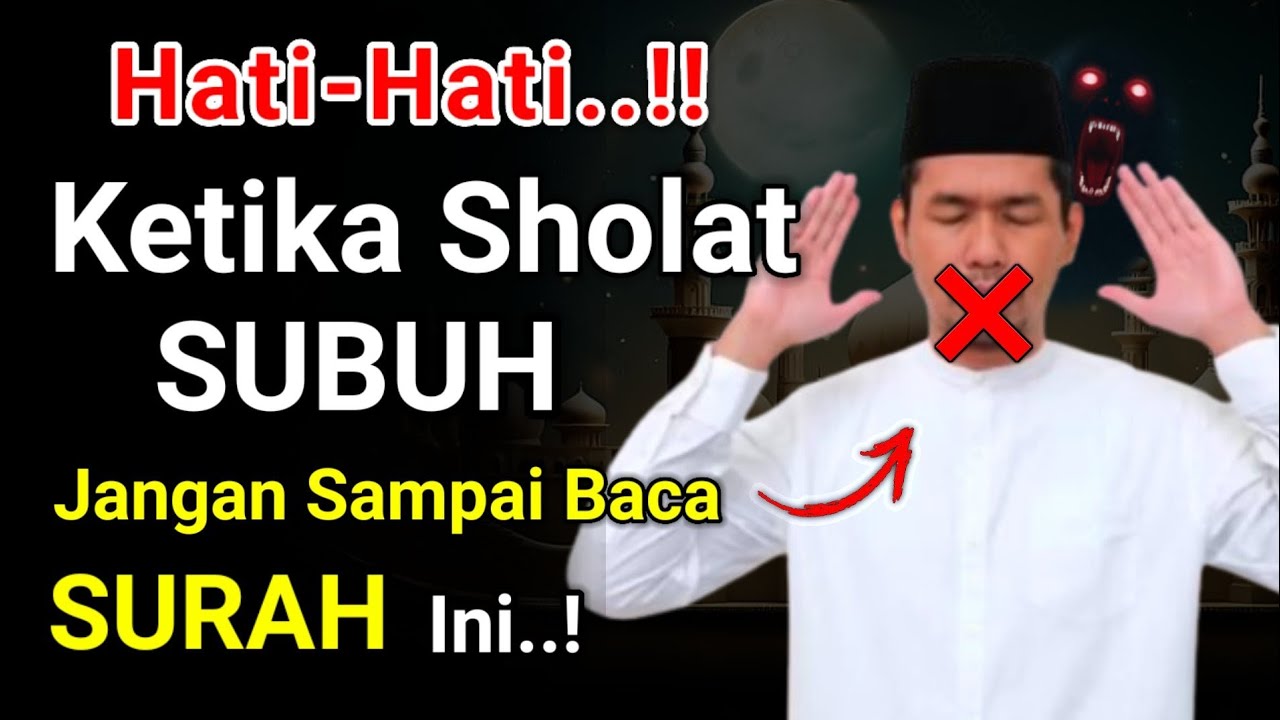🔥WAJIB TAHU‼️ Berhenti Baca Surah Ini Saat Sholat Subuh, Agar Tak Menyesal, Banyak Yang Belum Sadar🥺