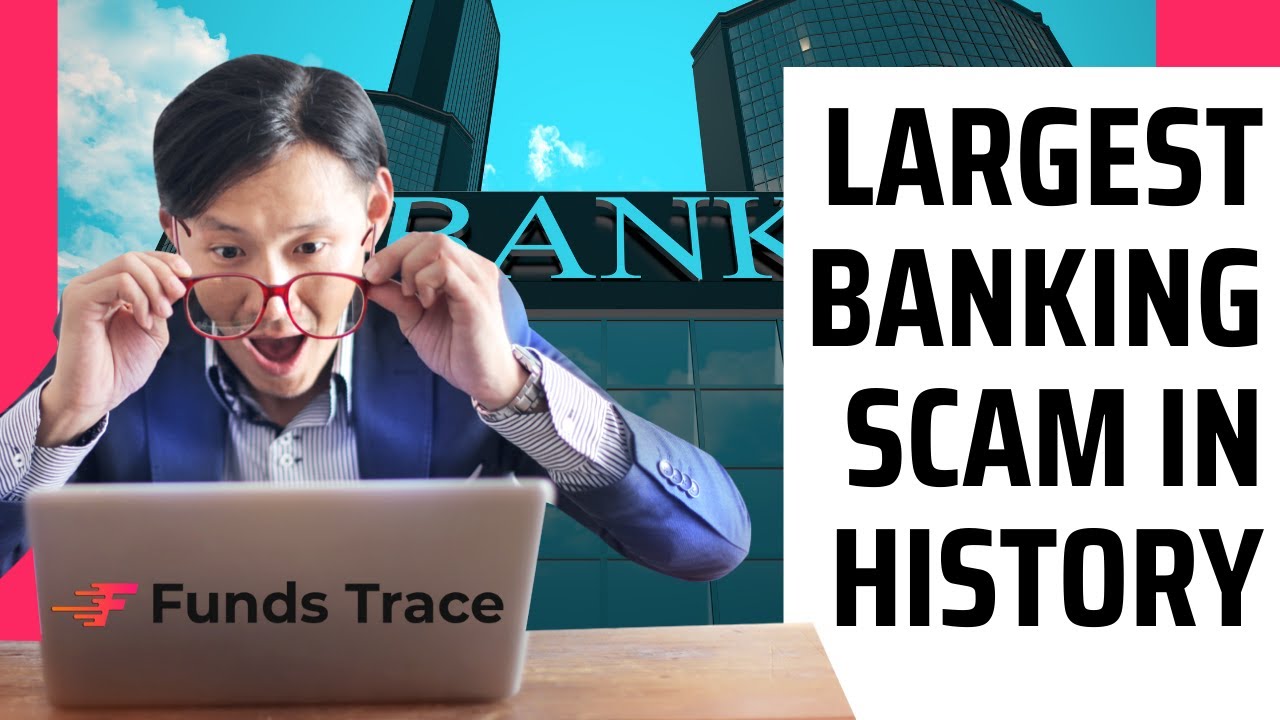 The Largest Banking Scam in History