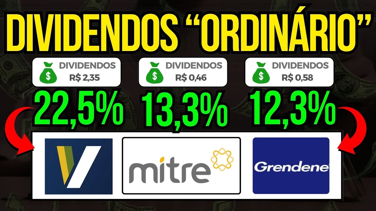 MTRE3 VULC3 GRND3: DIVIDENDOS 