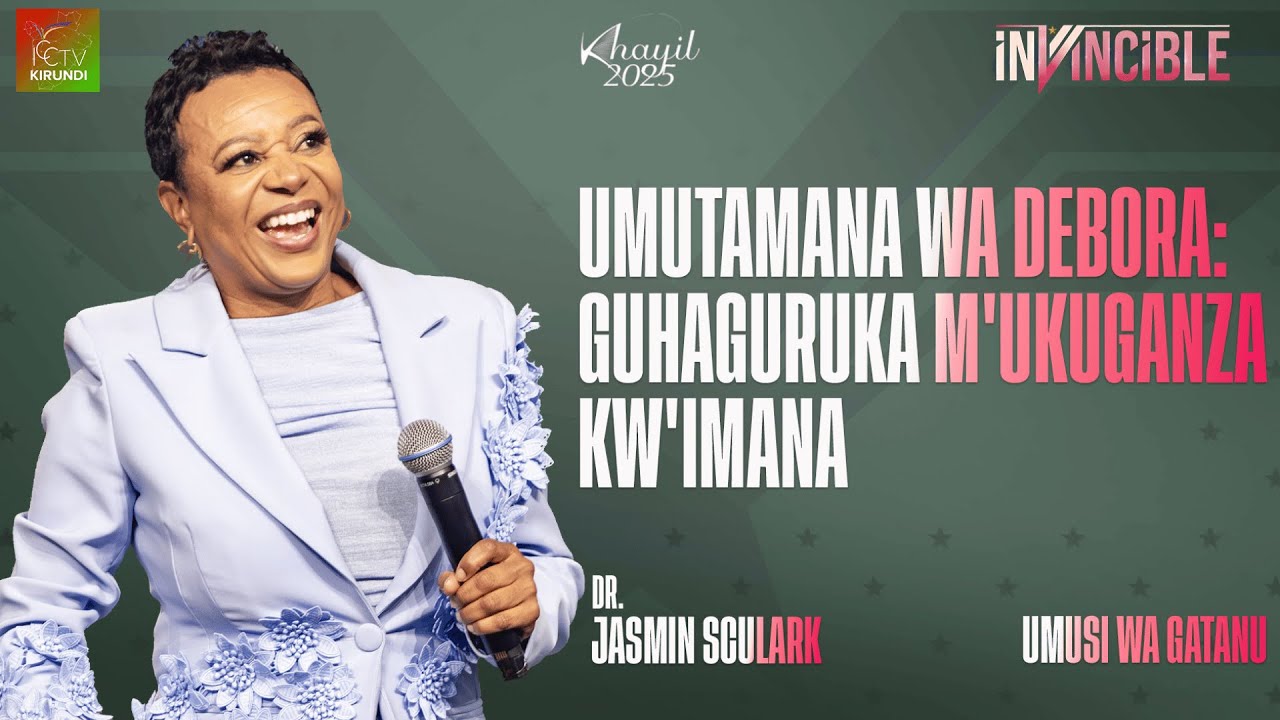 J5 | Umutamana wa Debora: Guhaguruka m'Ukuganza kw'Imana | Khayil 2025 | Dr. Jazz SCULARK