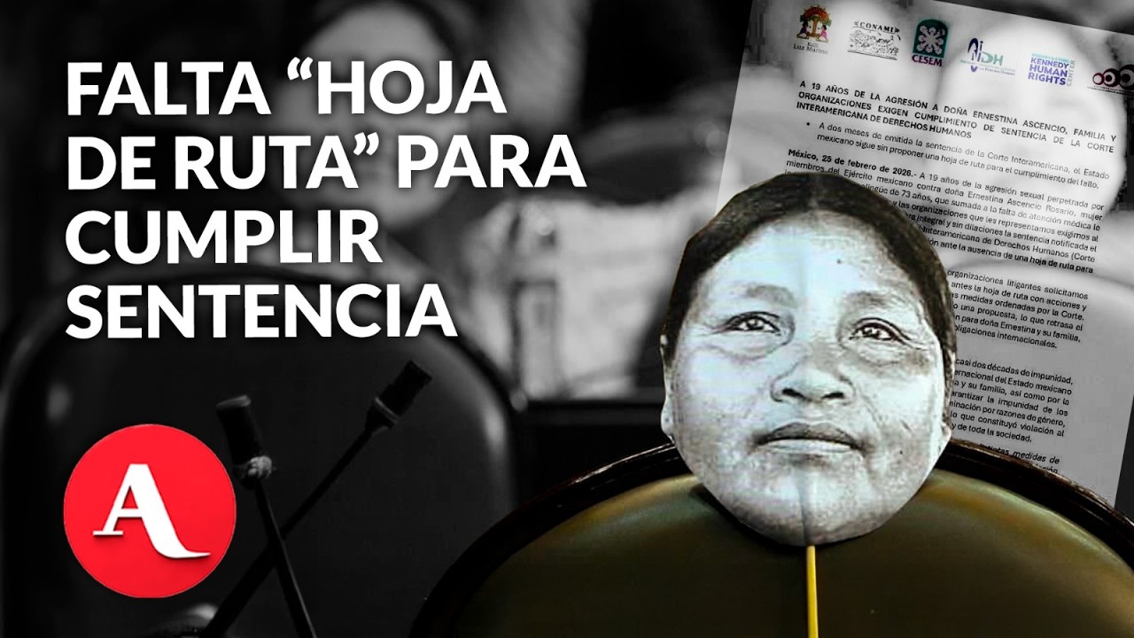 Exigen hoja de ruta para cumplir sentencia de la Corte IDH por caso Ernestina Ascencio