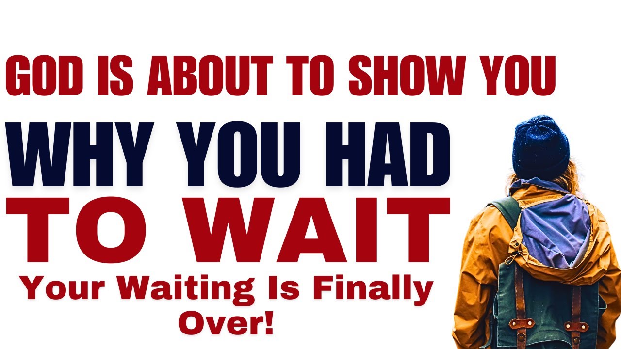 God Is About To Show You Why You Had To Wait! (Christian Motivation)