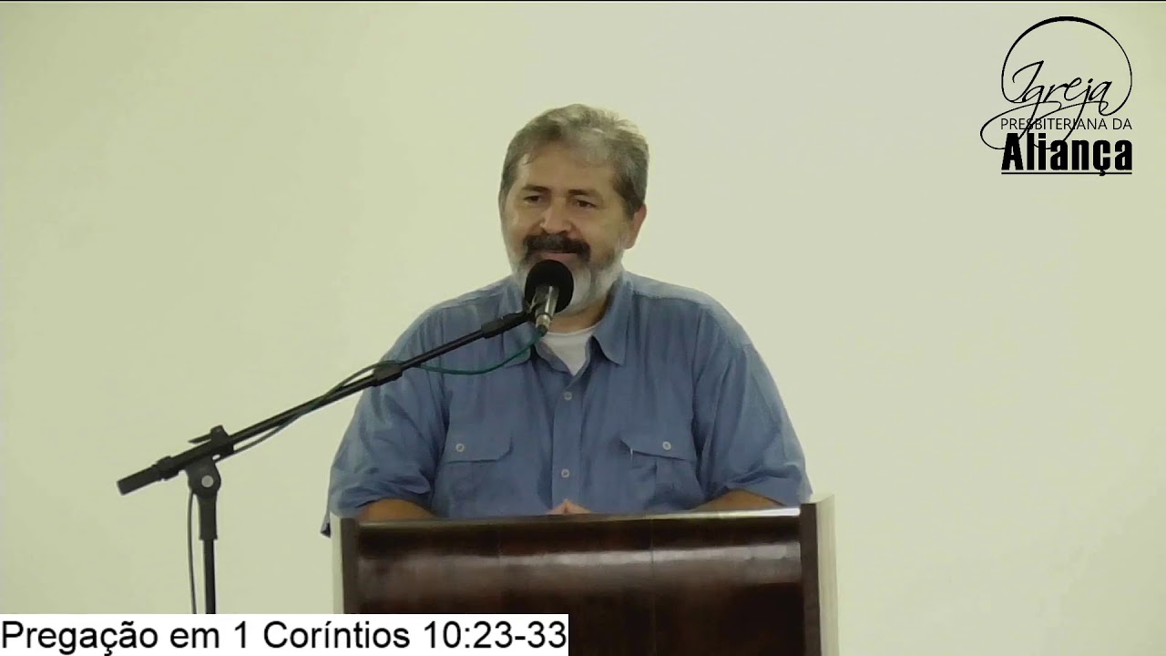 Pregação em 1 Coríntios 10:23-33 - Pr. Paulo Brasil - IPA