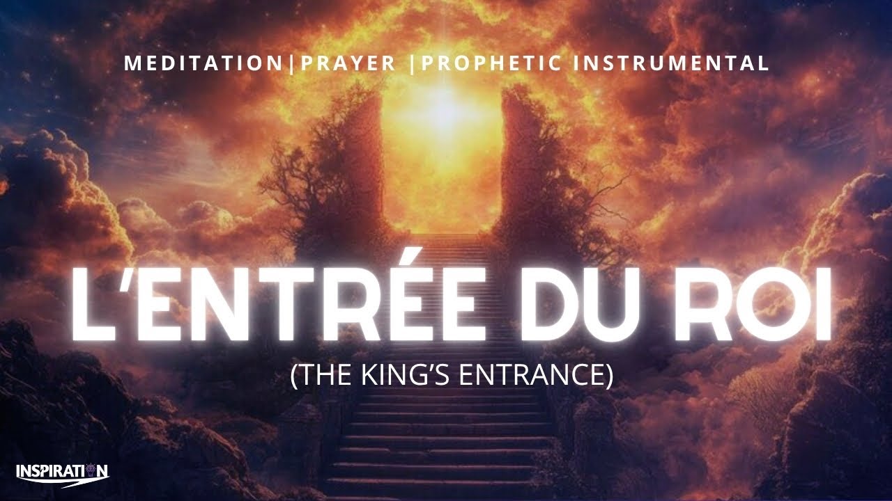 L'ENTRÉE DU ROI (JONATHAN GAMBELA)  || INSTRUMENTAL || PRIÈRE & MÉDITATION