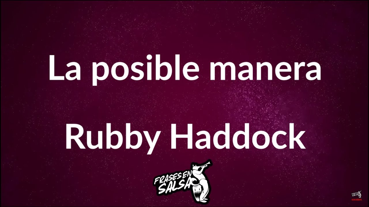 La posible manera letra 😭🥺 | Rubby Haddock | Frases en salsa