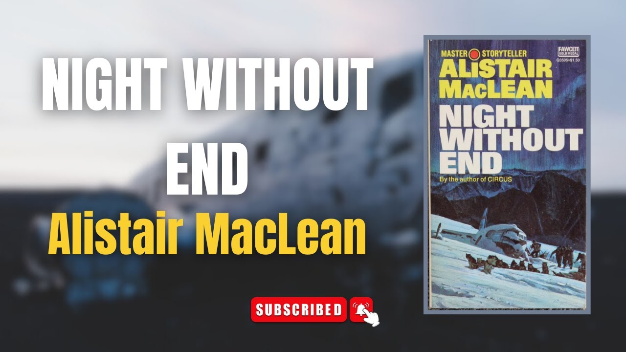 Night Without End 🌙 - By Alistair MacLean | Free Audiobook 🎧
