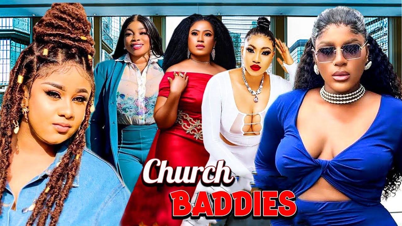CHURCH BADDIES 2025 Full Movie - Destiny Etiko Lizzy Gold Nigerian Movies 2025 Latest Full Movies