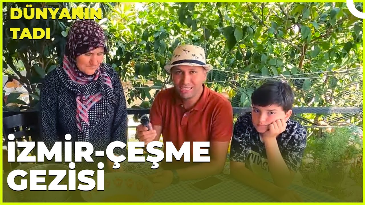 Dünyanın Tadı – İzmir-Çeşme | 19 Ağustos 2023