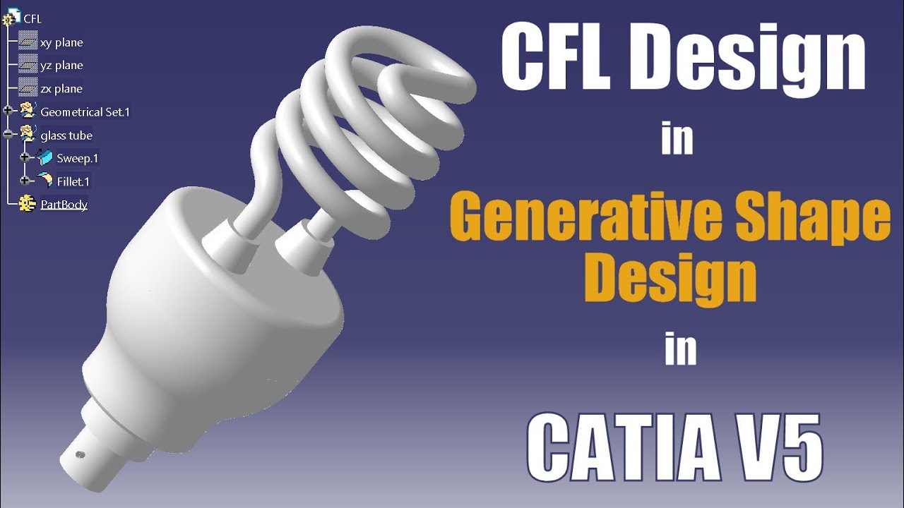 CFL Bulb Design in CATIA V5