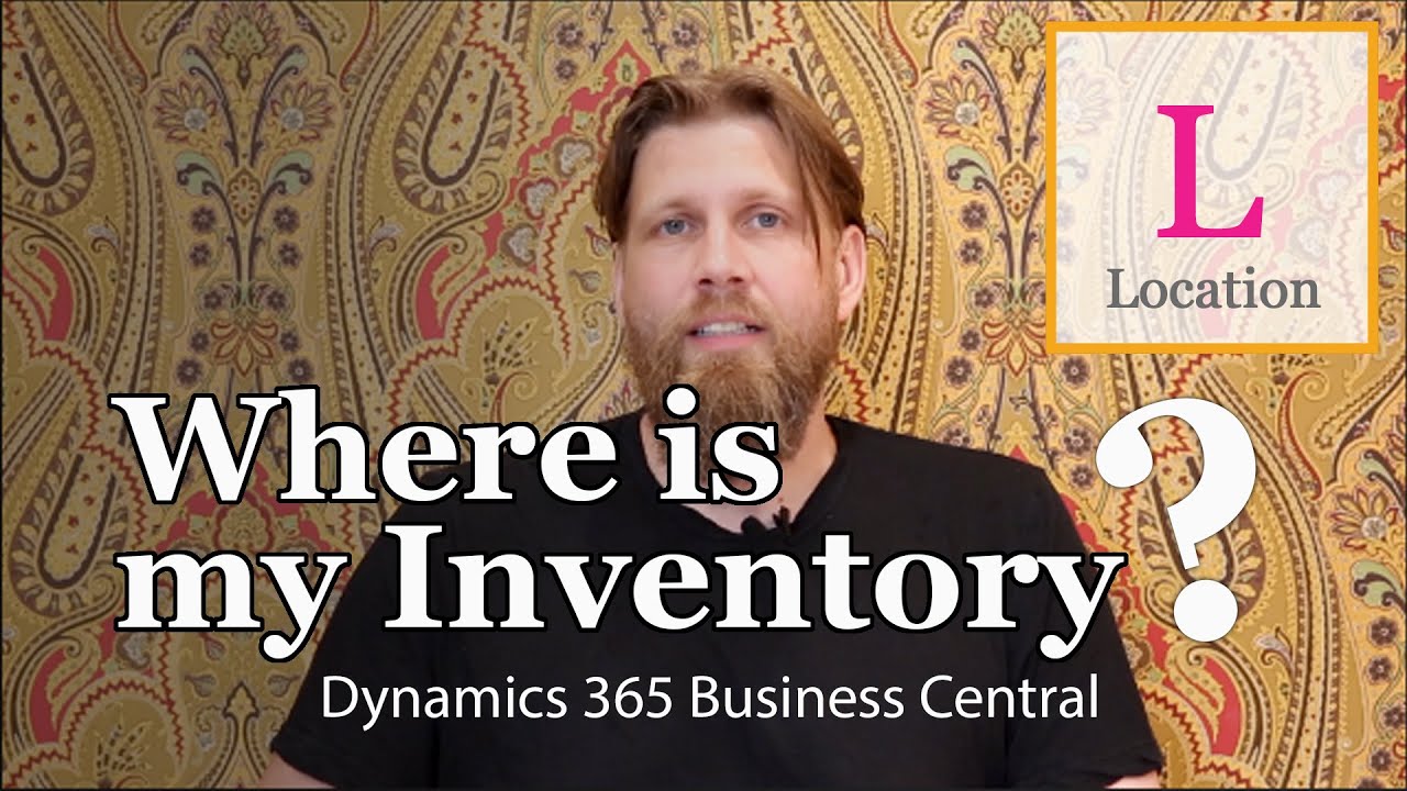Dynamics 365 Business Central: Locations, Where is my Inventory?