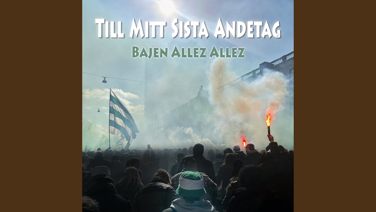 Till mitt sista andetag - Bajen allez allez