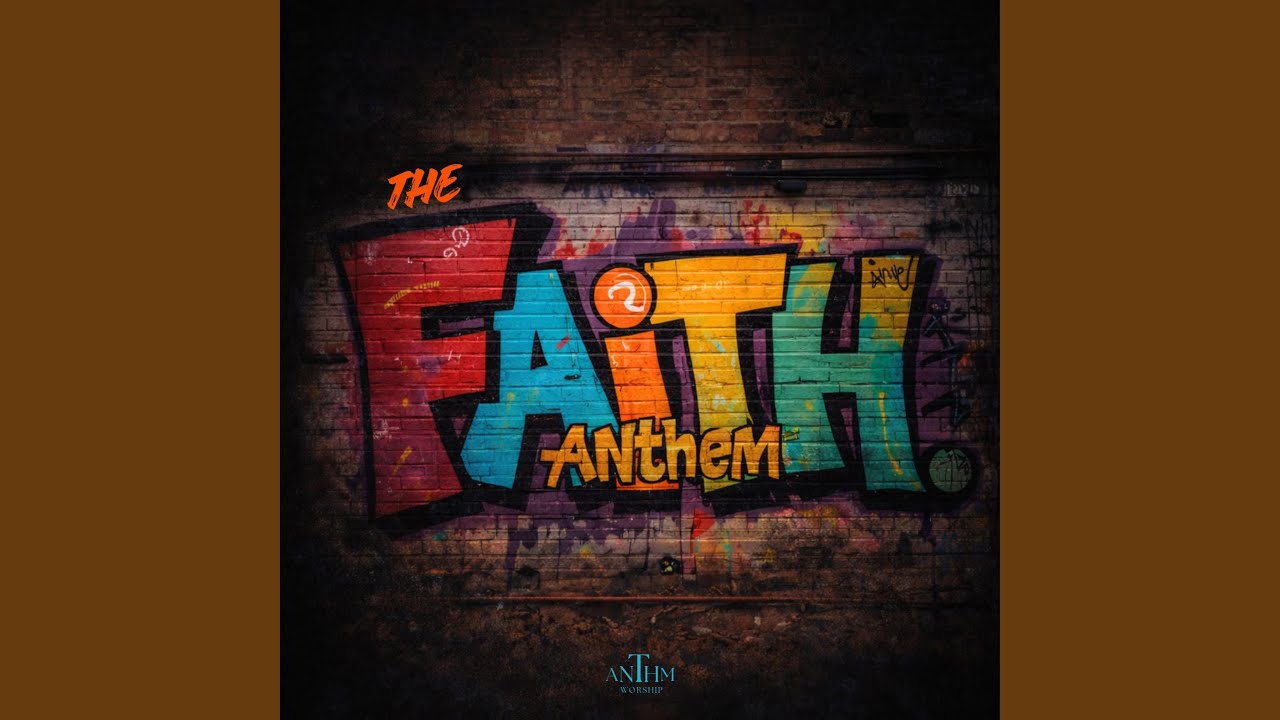 The Faith Anthem