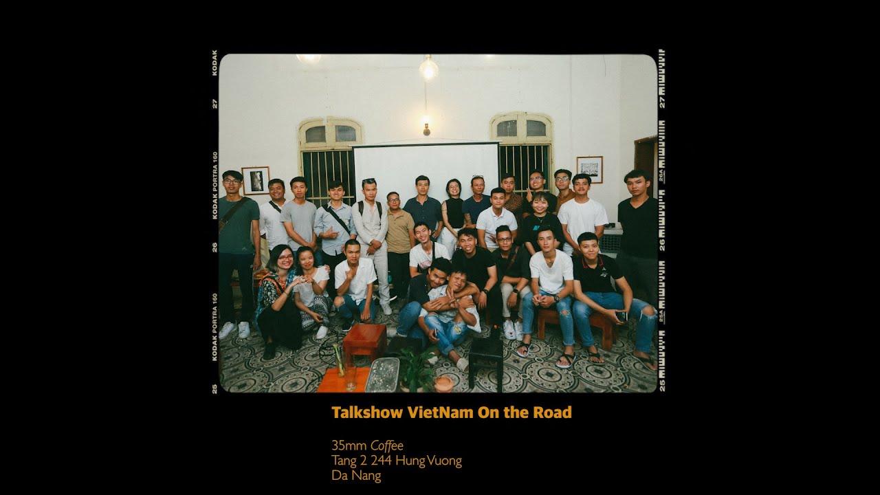 Recap: Talkshow VietNam On the Road - 35mm C&agrave; Ph&ecirc;